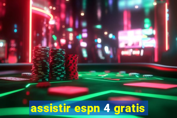 assistir espn 4 gratis